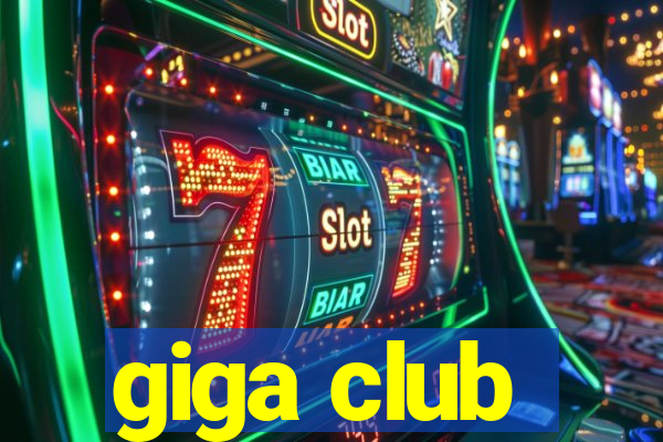 giga club